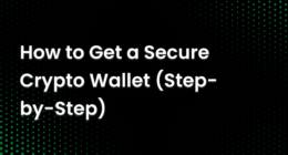 How to Get a Secure Crypto Wallet (Step-by-Step)