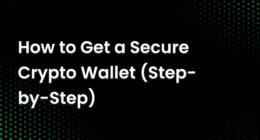 How to Get a Secure Crypto Wallet (Step-by-Step)