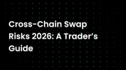 Cross-Chain Swap Risks 2026: A Trader’s Guide