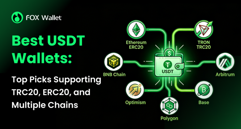 Best USDT Wallets: Top Picks Supporting TRC20, ERC20, and Multiple Chains