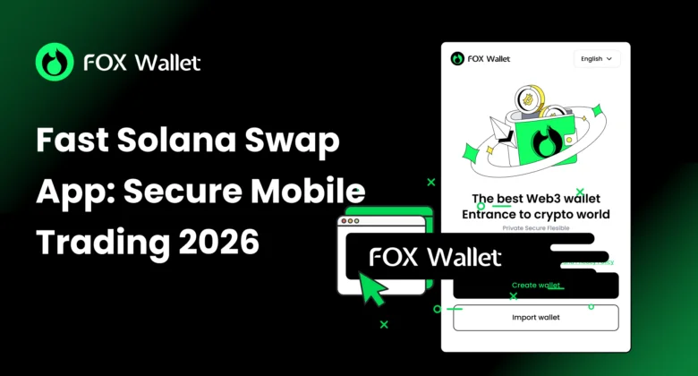 Fast Solana Swap App: Secure Mobile Trading 2026