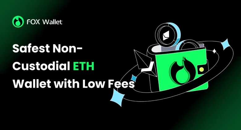 Safest Non-Custodial ETH Wallet with Low Fees
