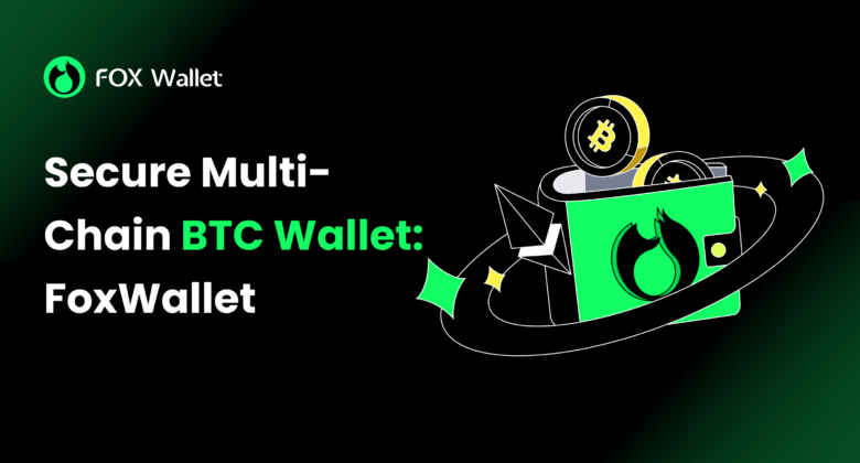Secure Multi-Chain BTC Wallet: FoxWallet