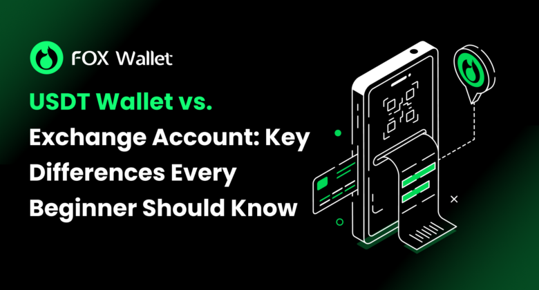 USDT Wallet vs. Exchange Account: Key Differences Every Beginner Should Know