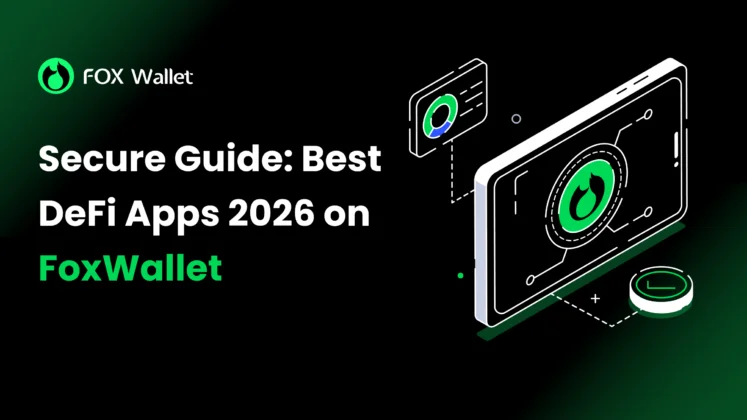 安全指南：FoxWallet 上的 2026 年最佳 DeFi 应用