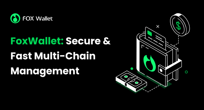 FoxWallet: Secure & Fast Multi-Chain Management