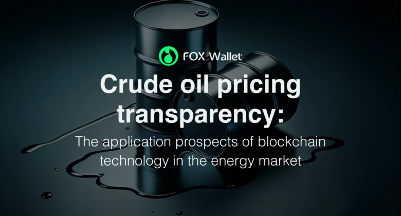 Crude oil pricing transparency: The application prospects of blockchain technology in the energy market