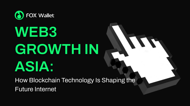 Web3 Growth in Asia: How Blockchain Technology Is Shaping the Future Internet