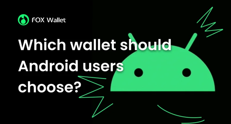 Which wallet should Android users choose?