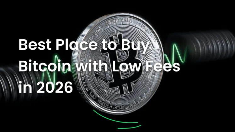 Best Place to Buy Bitcoin with Low Fees in 2026