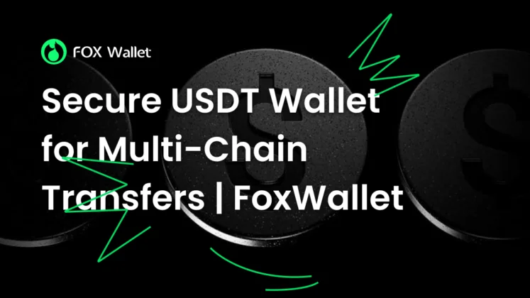 Secure USDT Wallet for Multi-Chain Transfers | FoxWallet