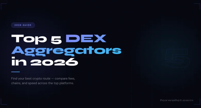 Top 5 DEX Aggregators in 2026: Find Your Best Crypto Route